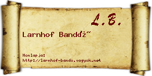 Larnhof Bandó névjegykártya